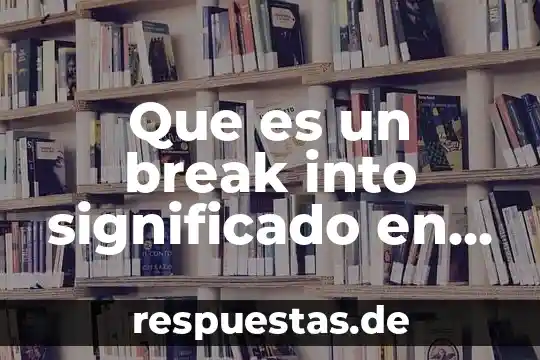 Qué es una poesía español latino ejemplos 4 Que es un break into significado en español