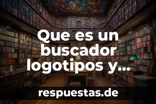 Para que sirve y para que es el buscador 6 Que es un buscador logotipos y nombres mas populares