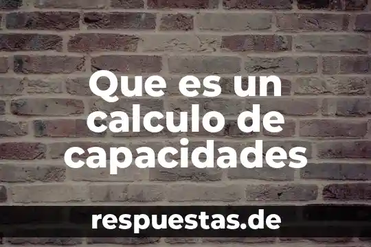 Cálculo de interés compuesto que es 7 Que es un calculo de capacidades