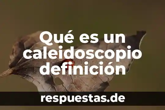 Qué es un caleidoscopio definición