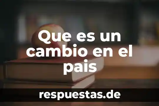 Que es el cambio funcional 7 Que es un cambio en el pais