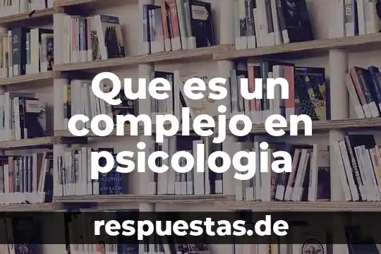 Que es paradigma en la psicologia en la salud 3 Que es un complejo en psicologia