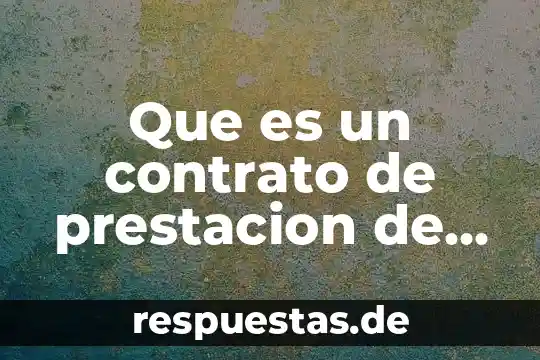 Que es un contrato civil por prestación de servicios 8 Que es un contrato de prestacion de servicios en colombia