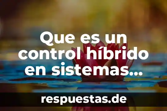 Tutor significado que es 5 Que es un control híbrido en sistemas automatizados