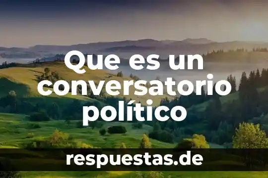 Que es un conversatorio político