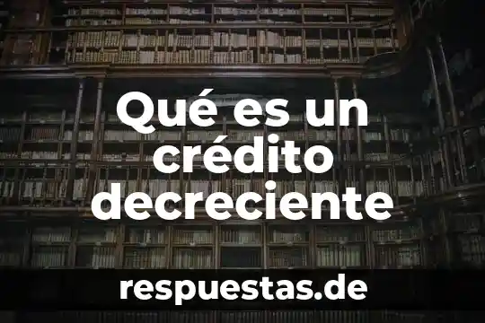 Que es valor decreciente 5 Qu茅 es un cr茅dito decreciente