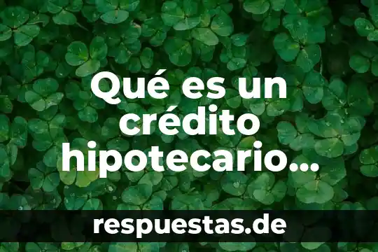 Refrán el que es perico donde quiera es verde significado 7 Qué es un crédito hipotecario verde y cuánto me dan