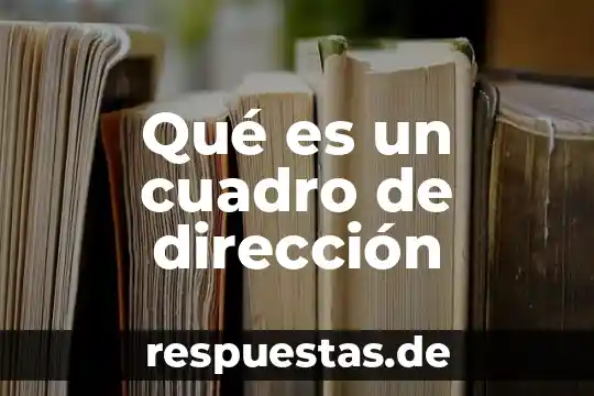 Qué es un cuadro de dirección
