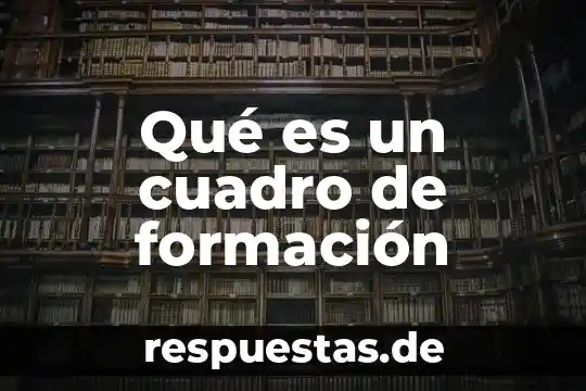 Qué es un cuadro de formación