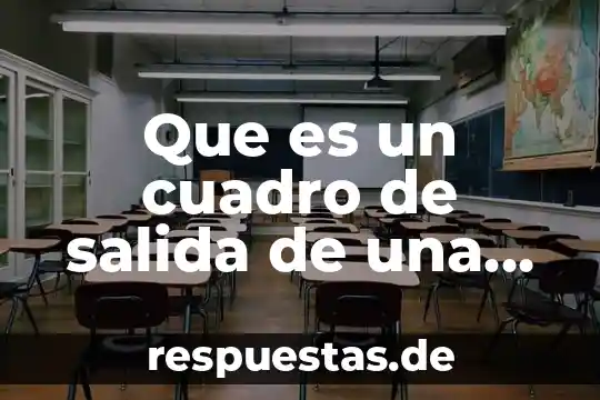 Que es una salida ssr 4 Que es un cuadro de salida de una encuesta