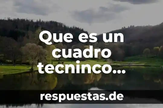 Que es un cuadro tecninco medio