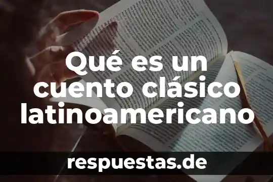 Qué es un cuento clásico latinoamericano
