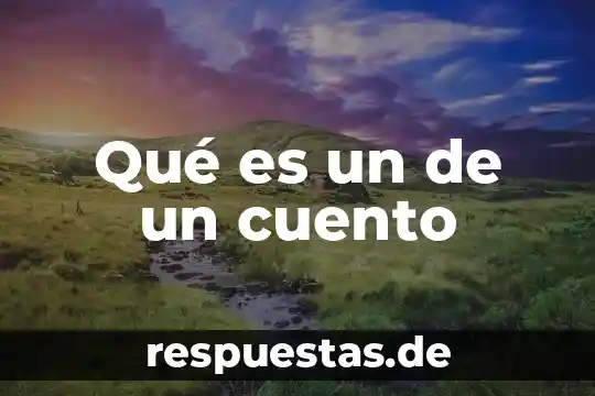 Qué es un de un cuento