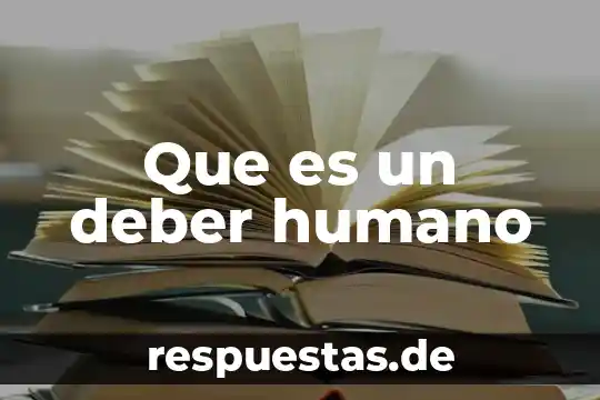 Que es el maltrato al ser humano 6 Que es un deber humano