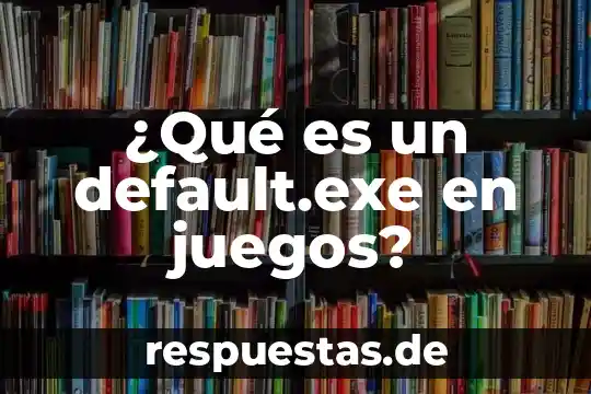 Que es el censorship en los juegos 5 ¿Qué es un default.exe en juegos?
