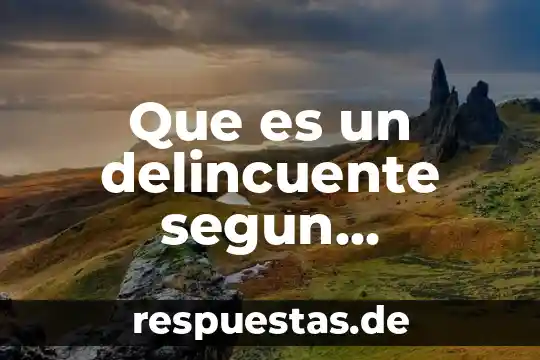 Que es un delincuente segun lombroso