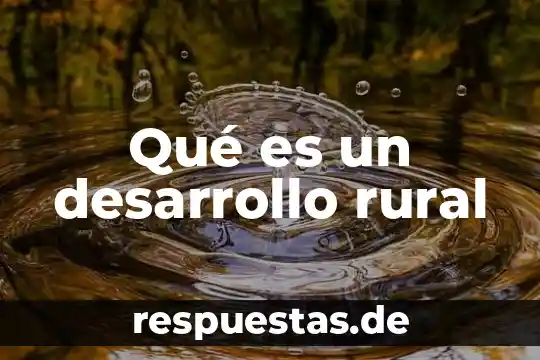 Qué es la familia rural y urbana 6 Qué es un desarrollo rural