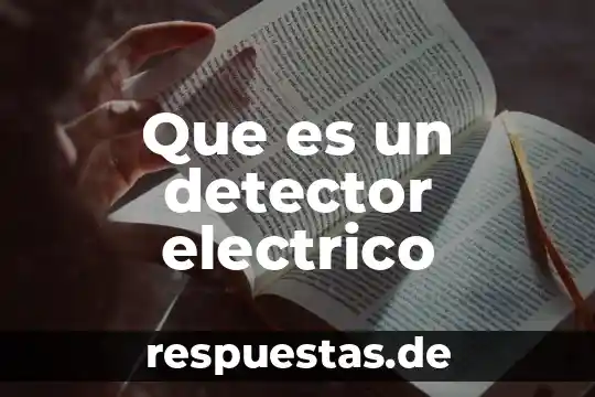 Qué es un flotador eléctrico 8 Que es un detector electrico