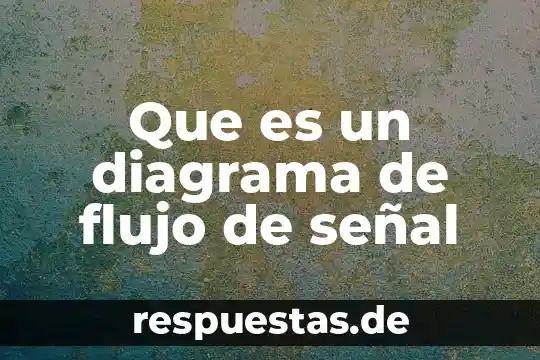 Que es diagrama de proceso cognitivo 4 Que es un diagrama de flujo de señal
