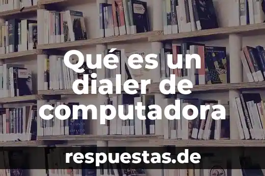 Que es productos cocientes y potencias de potencias significado 7 Qué es un dialer de computadora