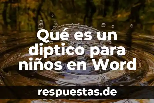 Que es un ser inerte para niños 6 Qué es un diptico para niños en Word