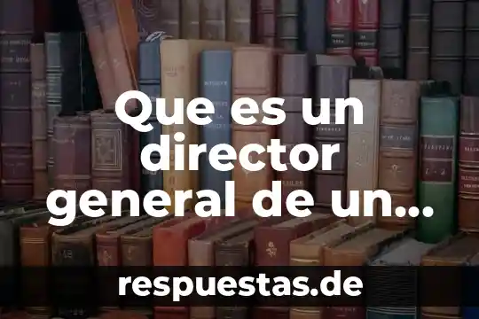 Por que es importante un director en un hospital 8 Que es un director general de un hospital