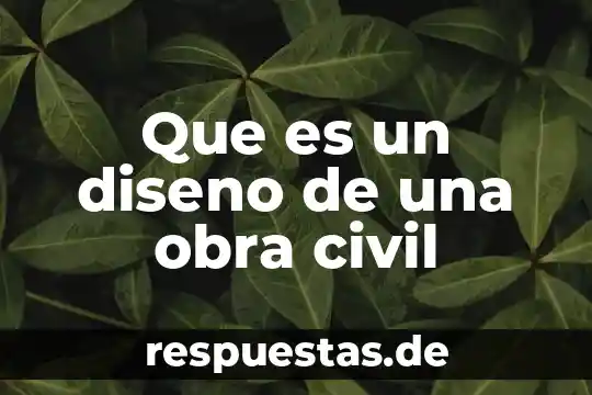 Que es un diseno de una obra civil