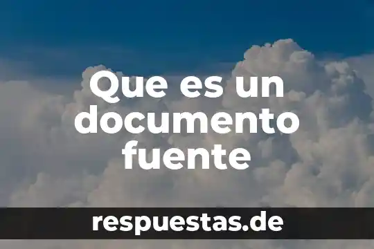 Que es una fuente de informacion estadistica 3 Que es un documento fuente
