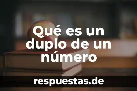 Qué es un número simétrico u opuesto 4 Qué es un duplo de un número
