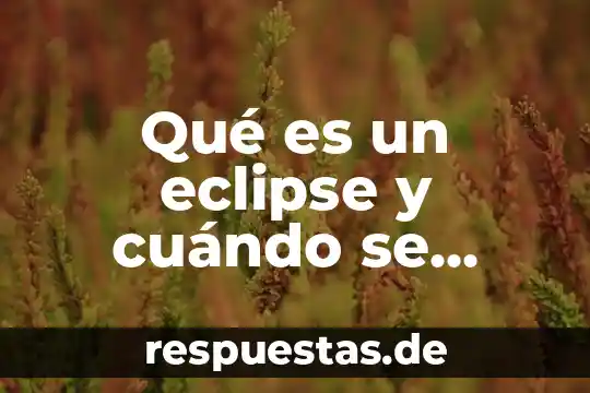 Qué es la textura de forma y color 4 Qué es un eclipse y cuándo se forma