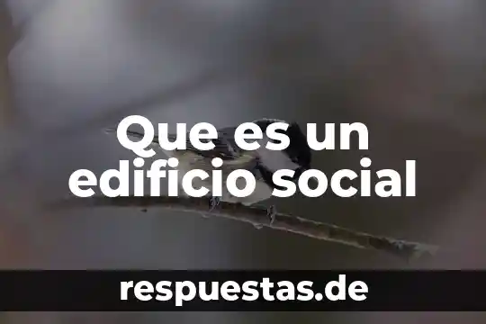 Que es un edificio social