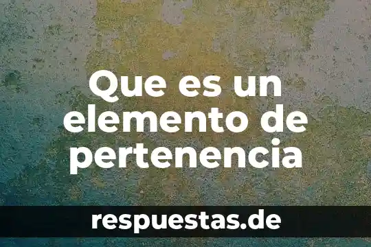Qué es el acero elemento compuesto o mezcla 5 Que es un elemento de pertenencia