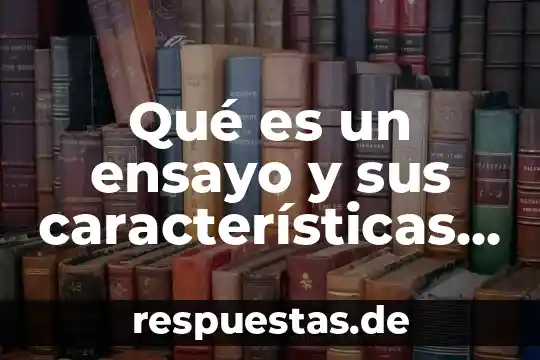 Resultados del ensayo que es ser joven en la cdmx 5 Qué es un ensayo y sus características y funciones