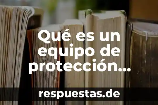 Que es la identidad personal vinculos con amigos 8 Qué es un equipo de protección personal sso