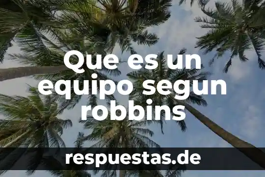Qué es la identidad según gabriel garcía marquéz 7 Que es un equipo segun robbins