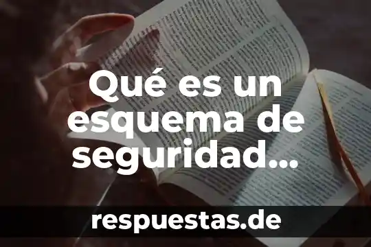 Qué es un esquema de seguridad física