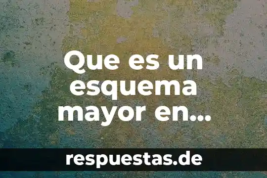 Que es un esquema mayor en contabilidad