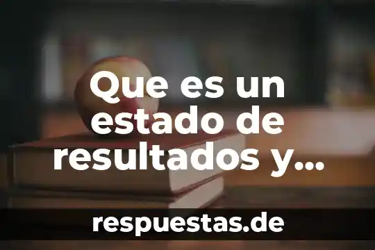 Que es plan de analisis de resultados 5 Que es un estado de resultados y ejemplo