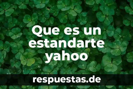 Que es un pedal wah wah yahoo 3 Que es un estandarte yahoo