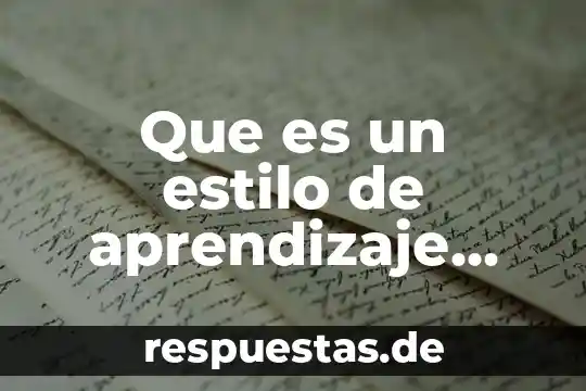 Que es ser auditivo visual o kinestésico 5 Que es un estilo de aprendizaje kinestesico autores