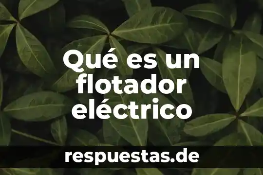 Funcionamiento de un capacitor recordemos que es un dispositivo electrico 8 Qué es un flotador eléctrico