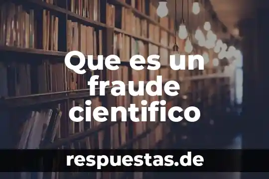 Que es la abstraciion del conocimiento cientifico 6 Que es un fraude cientifico