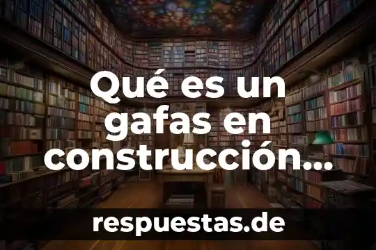 Que es un coloide definicion de una celula 3 Qué es un gafas en construcción definición