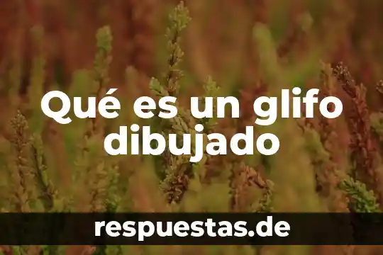 Yesavage que es 3 Qué es un glifo dibujado