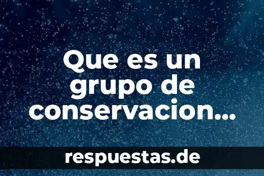 Especies de comida que es 4 Que es un grupo de conservacion de especies