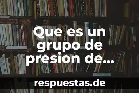 Que es ser tutor de un grupo 5 Que es un grupo de presion de agua