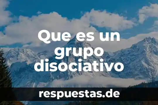 Que es ser tutor de un grupo 3 Que es un grupo disociativo