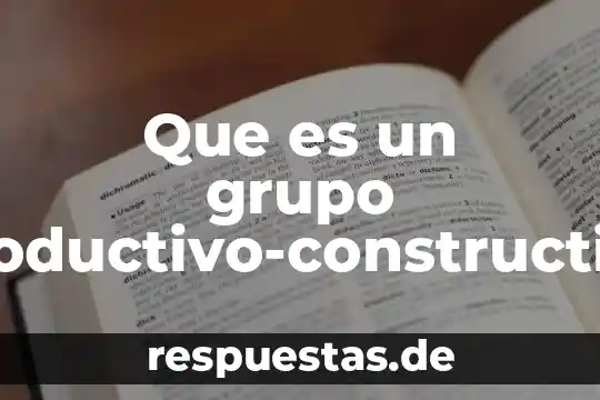 Que es la seguridad psicologica en un grupo 4 Que es un grupo productivo-constructivo