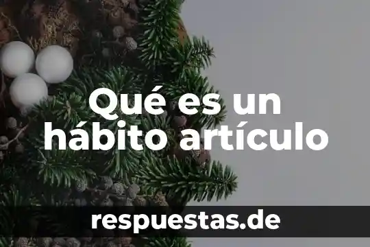Que es un dilema articulo 6 Qué es un hábito artículo