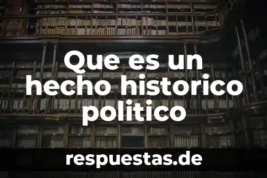 Que es el desarrollo historico de las computadoras 8 Que es un hecho historico politico